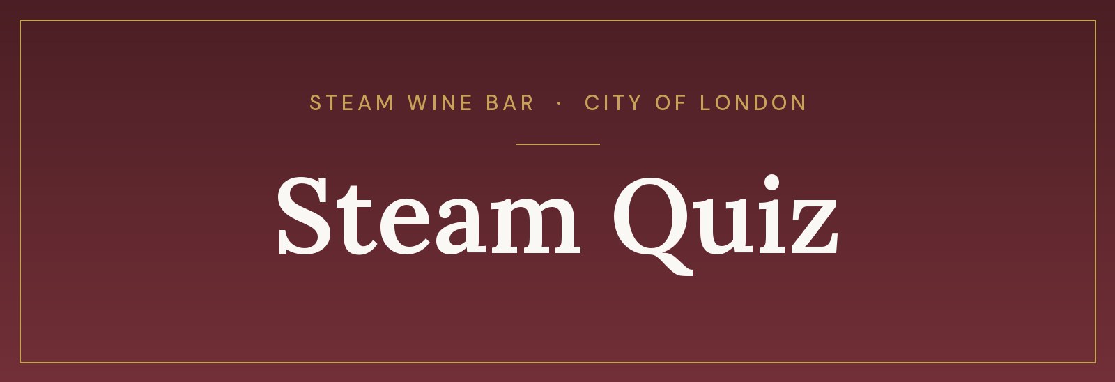 Steam Quiz Night at Steam Wine Bar, City of London